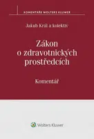 Zákon o zdravotnických prostředcích - Komentář - Jakub Král