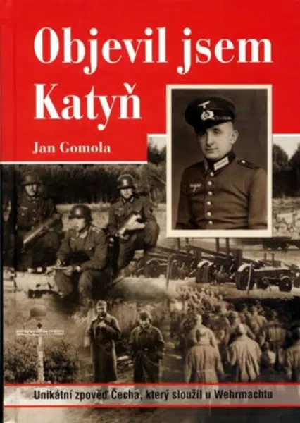 Objevil jsem Katyň - Gomola Jan