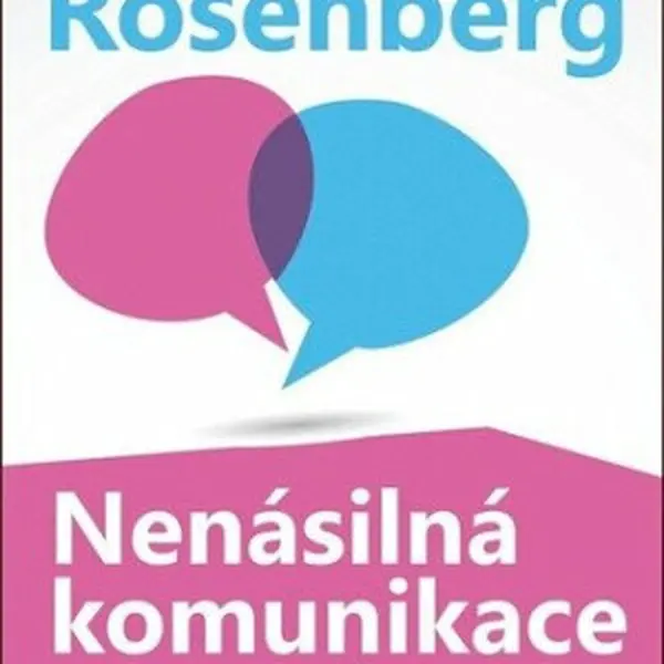 Nenásilná komunikace v praxi - Marshall B. Rosenberg
