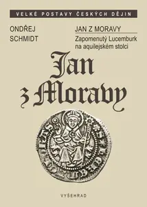 Jan z Moravy - Ondřej Schmidt