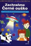 Zachraňme Černé ouško - Alena Nevěčná, Jiří Nevěčný