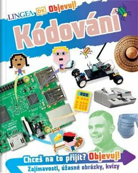 Objevuj! Kódování - James Floyd Kelly, Petra Šmídová