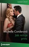 Jak miluje princ - Michelle Conderová