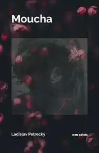Moucha - Ladislav Petrecký