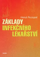 Základy infekčního lékařství - Hanuš Rozsypal
