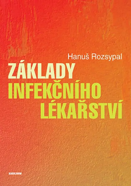 Základy infekčního lékařství - Hanuš Rozsypal