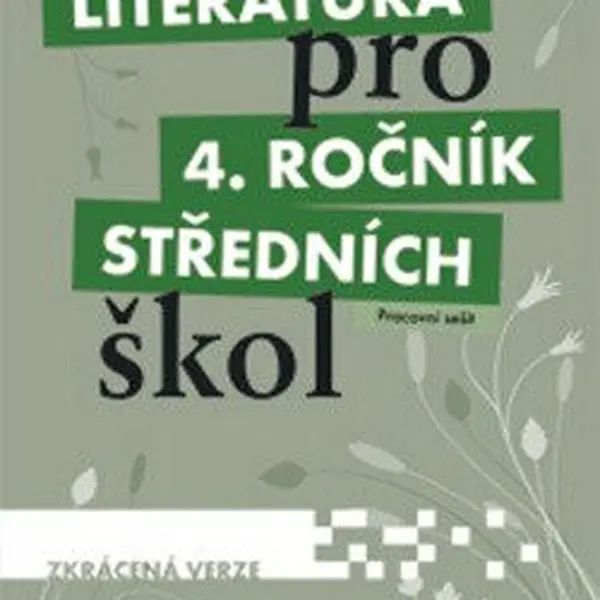 Literatura pro 4. ročník SŠ zkrácená verze Pracovní sešit
