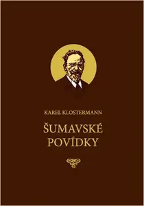 Šumavské povídky - Karel Klostermann