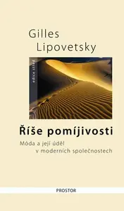 Říše pomíjivosti - Gilles Lipovetsky