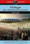 Ufologie jako dobrodružství poznání - Vladimír Šiška