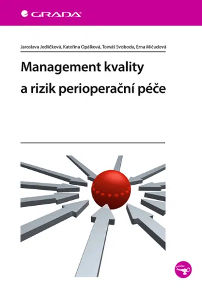 Management kvality a rizik perioperační péče - Tomáš Svoboda, Jaroslava Jedličková, Erna Mičudová, Kateřina Opálková - e-kniha