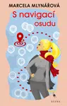 S navigací osudu - Marcela Mlynářová - e-kniha