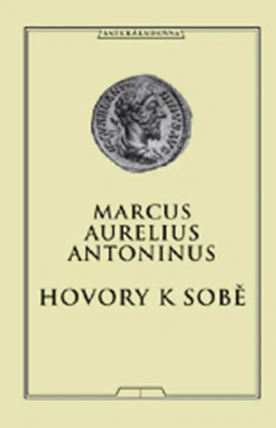 Hovory k sobě - Antoninus Marcus Aurelius