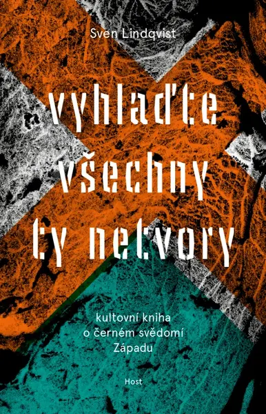 Vyhlaďte všechny ty netvory - Sven Lindqvist