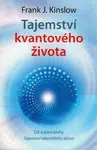 Tajemství kvantového života - Kinslow Frank. J.