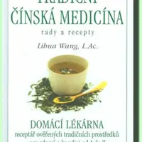 Tradiční čínská medicína - Rady a recepty - Wang Lihua