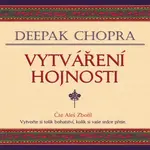 Vytváření hojnosti - Deepak Chopra - audiokniha