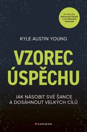 Vzorec úspěchu - Jak násobit své šance a dosáhnout velkých cílů - Young Austin Kyle
