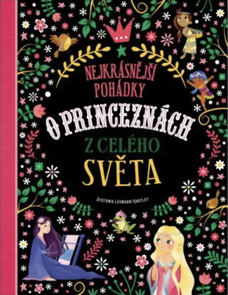Nejkrásnější pohádky o princeznách z celého světa - Stefania Leonardi Hartley