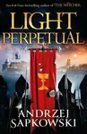 Light Perpetual - Andrzej Sapkowski