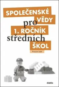 Společenské vědy pro 1.ročník SŠ - Pracovní sešit - Denisa Denglerová, kolektiv autorů