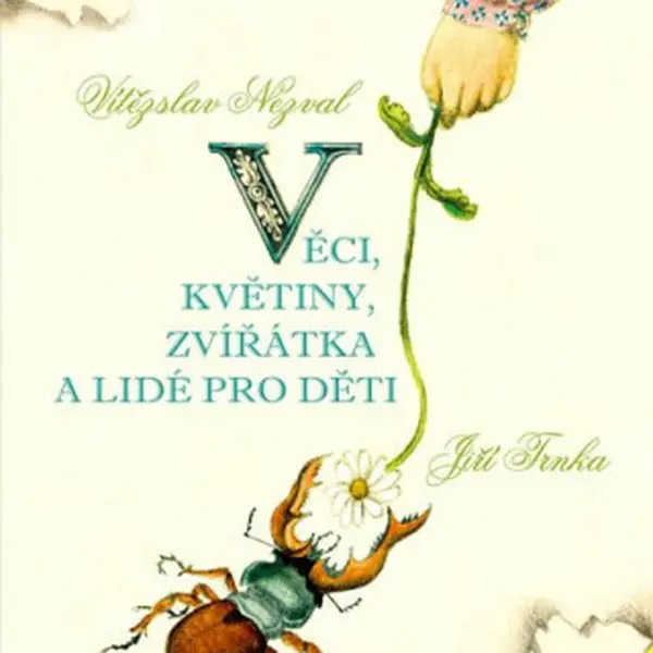 Věci, květiny, zvířátka a lidé pro děti - Vítězslav Nezval
