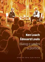 Dialog o umění a politice - Édouard Louis, Ken Loach