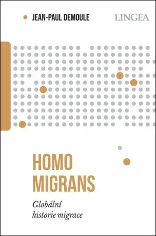 Homo migrans: Globální  historie  migrace - Jean-Paul Demoule