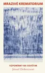 Mrazivé krematorium - József Debreczeni - e-kniha