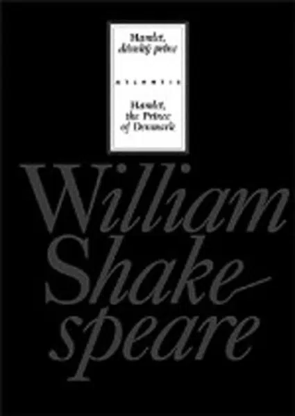 Hamlet, dánský princ / Hamlet, the Prince of Denmark - William Shakespeare