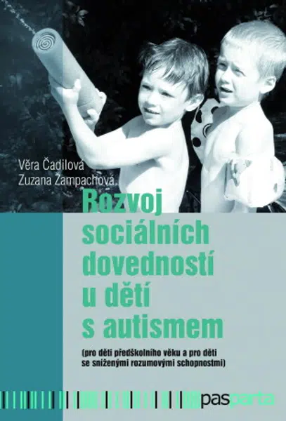 Rozvoj sociálních dovedností u dětí s autismem - Věra Čadilová, Zuzana Žampachová - e-kniha