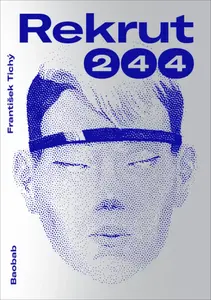 Rekrut 244 - František Tichý, Stanislav Setinský