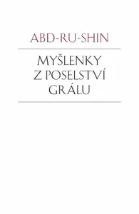 Myšlenky z Poselství Grálu - Abd-ru-shin