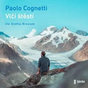 Vlčí štěstí - Paolo Cognetti - audiokniha