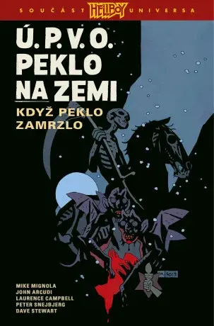 Ú.P.V.O. Peklo na zemi 7 - Když peklo zamrzlo - Mike Mignola, John Arcudi