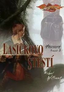 DragonLance: Hrdinové 3 - Lasičkovo štěstí - Michael Williams