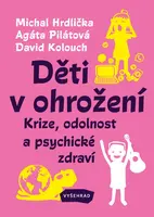 Děti v ohrožení - Michal Hrdlička, Agáta Pilátová, David Kolouch