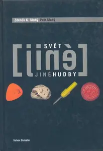 Svět jiné hudby I. - Zdeněk K. Slabý, Petr K. Slabý