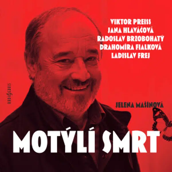 Motýlí smrt - Fialková Drahomíra, Radoslav Brzobohatý, Jelena Mašínová, Viktor Preiss, Ladislav Frej - audiokniha