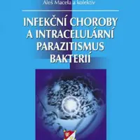 Infekční choroby a intracelulární parazitismus bakterií - Aleš Macela - e-kniha