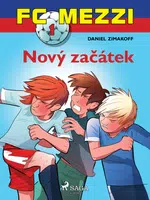 FC Mezzi 1: Nový začátek - Daniel Zimakoff - e-kniha
