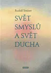 Svět smyslů a svět ducha - Rudolf Steiner