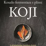 Kouzlo fermentace s plísní koji - Rich Shih, Jeremy Umansky