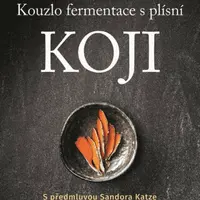Kouzlo fermentace s plísní koji - Rich Shih, Jeremy Umansky