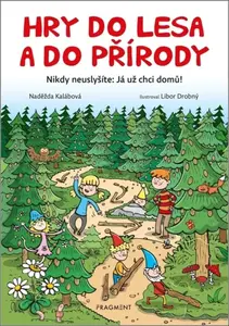 Hry do lesa a do přírody - Naděžda Kalábová