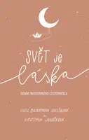 Svět je láska – deník intuitivního cestovatele - Lucie Biedermann Doležalová, Kristýna Janáčková