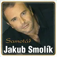 Jakub Smolík – Samotář