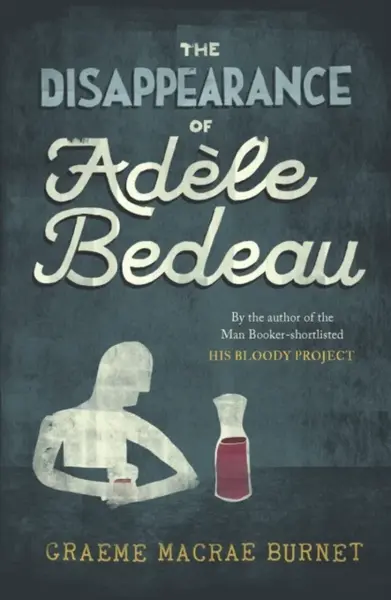 The Disappearance of Adele Bedeau - Burnet Graeme Macrae