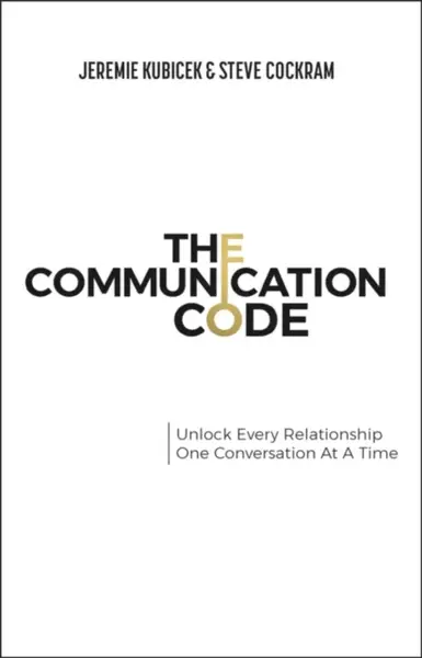 The Communication Code - Jeremie Kubicek, Steve  Cockram