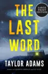 Last Word - Taylor Adams